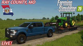 MOVING TO RAY COUNTY MISSOURI?!?!?! | Ray County, MO | Farming Simulator 25