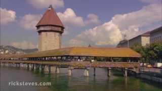 Luzern, Switzerland: Picture-Perfect - Rick Steves’ Europe Travel Guide - Travel Bite