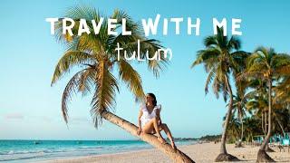 10 DAYS IN TULUM | TRAVEL ITINERARY