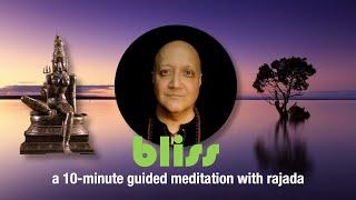 Real Life Bliss Meditation with Rajada - 10 Minutes
