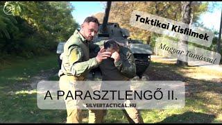 "A PARASZTLENGŐ II." - Taktikai Kisfilmek Magyar Tamással