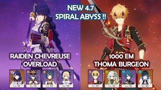 NEW 4.7 Spiral Abyss!! Raiden Chevreuse Overload & 1000 EM Thoma Burgeon - Genshin Impact