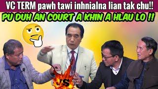 Hei le!! CM-in Court a khin a hlau lo nasa!!- VC TERM pawh tawi- Live Reaction.