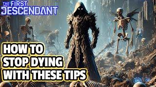 [FIRST DESCENDANT] How To Stop DYING By Simply Applying These Basic Tips