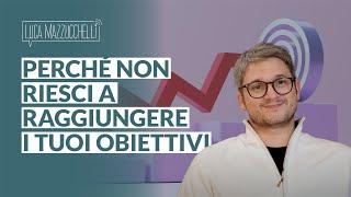 Perché non riesci a raggiungere i tuoi obiettivi: l'importanza dei valori