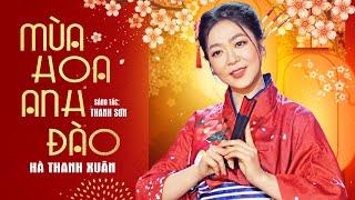 MÙA HOA ANH ĐÀO - HÀ THANH XUÂN | Sáng tác: Thanh Sơn | Official Music Video