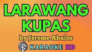 Larawang Kupas KARAOKE by Jerome Abalos 4K HD @samsonites