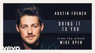 Austin French - Bring It to You (Audio)