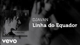 Djavan - Linha do Equador (Áudio Oficial)