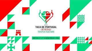 SORTEIO | TAÇA DE PORTUGAL GENERALI TRANQUILIDADE - 6ª e 7ª ELIMINATÓRIA E FINAL