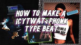 HOW TO MAKE ICYTWAT PHONK TYPE BEAT | FL STUDIO TUTORIAL