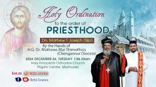 Priesthood (Kasheesho) | Dn. Mathew T Joseph(Sijo) | Holy Innocents Orthodox Church Mezhuveli