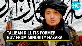 Taliban kill its former Shia-Hazara Governor after his bid to flee to neighbouring Iran