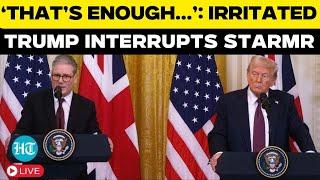 LIVE | ‘That’s Enough': Donald Trump Interrupts UK PM Keir Starmer, Shoots Down Question On Canada