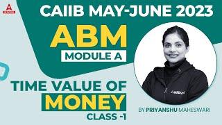 CAIIB May June 2023 | Advanced Bank Management | Module A | Time Value of Money | Class 1