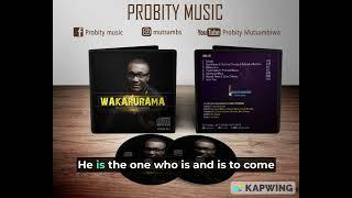 Probity Mutsambiwa - Wakarurama/ Ndiye Oga Wakarurama (Lyric Video)