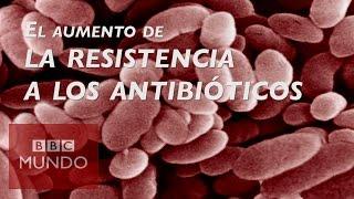 Resistencia a los antibióticos: una crisis grave y global