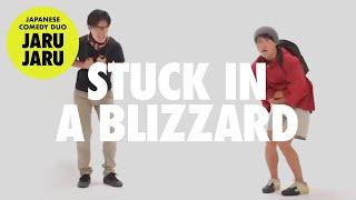 『Stuck In a Blizzard』JAPANESE COMEDY