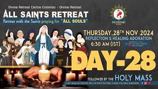 (LIVE) DAY - 28, All Saints Retreat; Praying for All Souls | Thursday | 28 Nov 2024 | DRCC