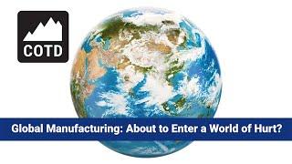 Global Manufacturing: About to Enter "A World of Hurt"? | Elliott Wave International