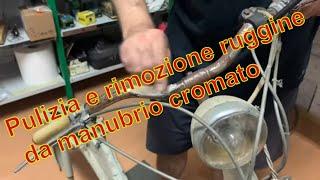 Pulizia e rimozione ruggine da manubrio cromato