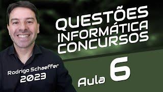 Questões de Informática para Concursos com Rodrigo Schaeffer | Aula 6