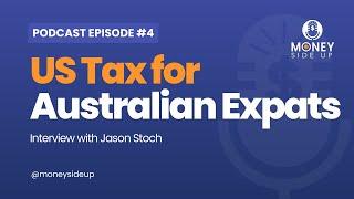 Ep 4 | US Taxes for Australian Expats