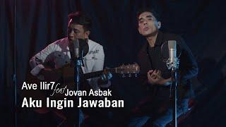 Jovan Asbak Band Ft. Ave ILIR7 - Aku Ingin Jawaban | Ascada Acoustic Sessions