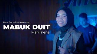 MABUK DUIT ( COVER ) - VERSI DANGDUT CALEMPONG - MARDALENA