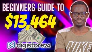 Digistore24 Affiliate Marketing | How a Beginner Can Make $13,464.51