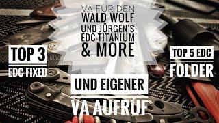 VA für Jürgen's EDC-Titanium & more und Wald Wolf Outdoor - Top EDC Fixed & Folder