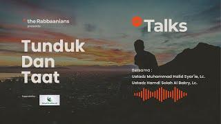 tR Talks Ep 79:  Tunduk Dan Taat | Ustadz Muhammad Halid Syar'ie & Ustadz Hamdi Al Bakry