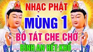 Nhạc Phật - Liên Khúc Nhạc Phật Hay Nhất 2024 #NHẠC MÙNG 1, BỒ TÁT CHE CHỞ #NGHE BÌNH AN HẾT KHỔ