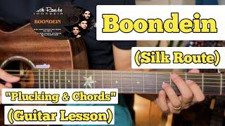 Boondein - Silk Route | Guitar Lesson | Plucking & Chords | (Mohit Chauhan)