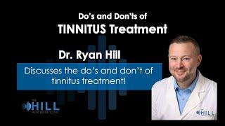 Do's and Don'ts of Tinnitus Treatment