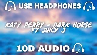 Katy Perry (10D AUDIO) Dark Horse ft. Juicy J  || Use Headphones  - 10D SOUNDS