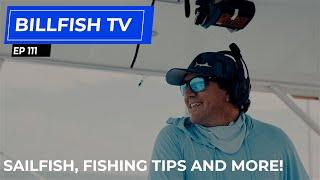 Sailfish, Fishing Tips & Tackle Tips I Billfish TV EP 111