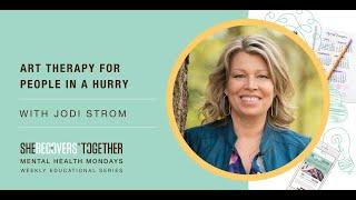 Art Therapy for People in a Hurry | With Jodi Strom