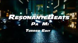 Pa´ Mi- (TurreoEdit) @paunetomusic  ResonanteBeats - Topic (RKT Cristiano)