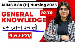 How to Prepare General Knowledge for AIIMS B.Sc(H) Nursing Entrance Exam 2025 || 10/10