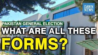 What Are All These Forms? | Pakistan General Election 2024 | 45, 46, 47, 48, 49 | Dawn News English