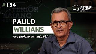 #134 - PAULO WILLIANS - Podcast Interior Baiano Notícias