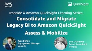 Ironside X Amazon QuickSight Learning Series: Consolidate & Migrate Legacy BI to QuickSight