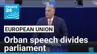 Hungary's Orban brings call for 'change' to hostile EU parliament • FRANCE 24 English