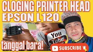 HOW TO DE- CLOGGING PRINTER HEAD EPSON L120 "tangal bara"