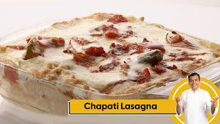 Chapati Lasagna | चपाती लसाने | Homemade Lasagna | Sanjeev Kapoor Khazana