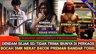 KISAH NYATA - DEND4M SEJAK SD, TIDAK TRIMA IBUNYA DI PERKAOS BOCAH SMK NEKAT BACOK RAJA PREMAN M4TI