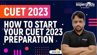 CUET 2023 Preparation | How to Start your CUET 2023 Preparation | CUET 2023 Preparation Strategy