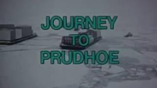 Journey to Prudhoe (1975 Documentary)