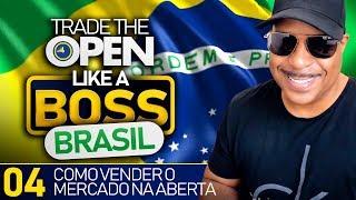 Trade The Open Like A Boss! Part 4 Brasil